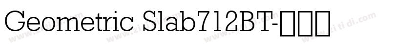 Geometric Slab712BT字体转换
